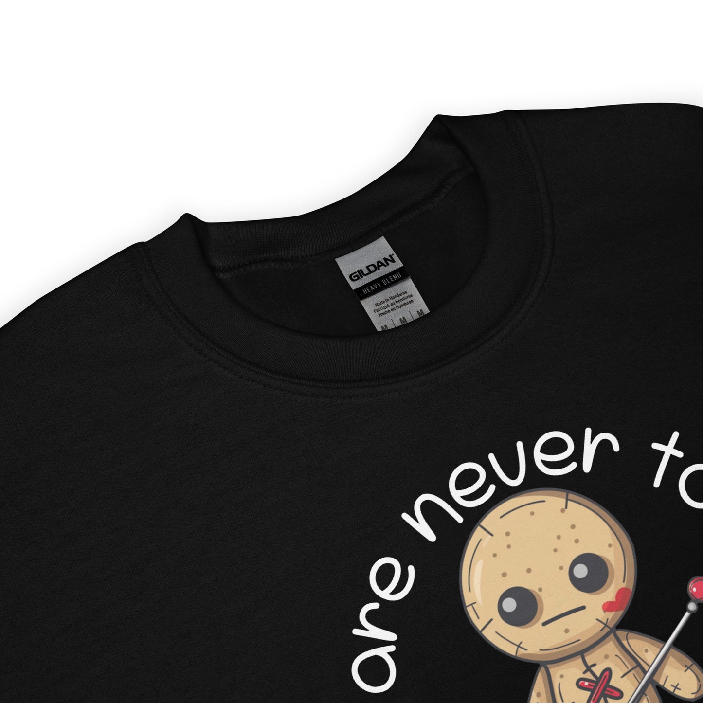Voodoo Doll Quote: "You are never too old to play with dolls" Unisex Sweatshirt