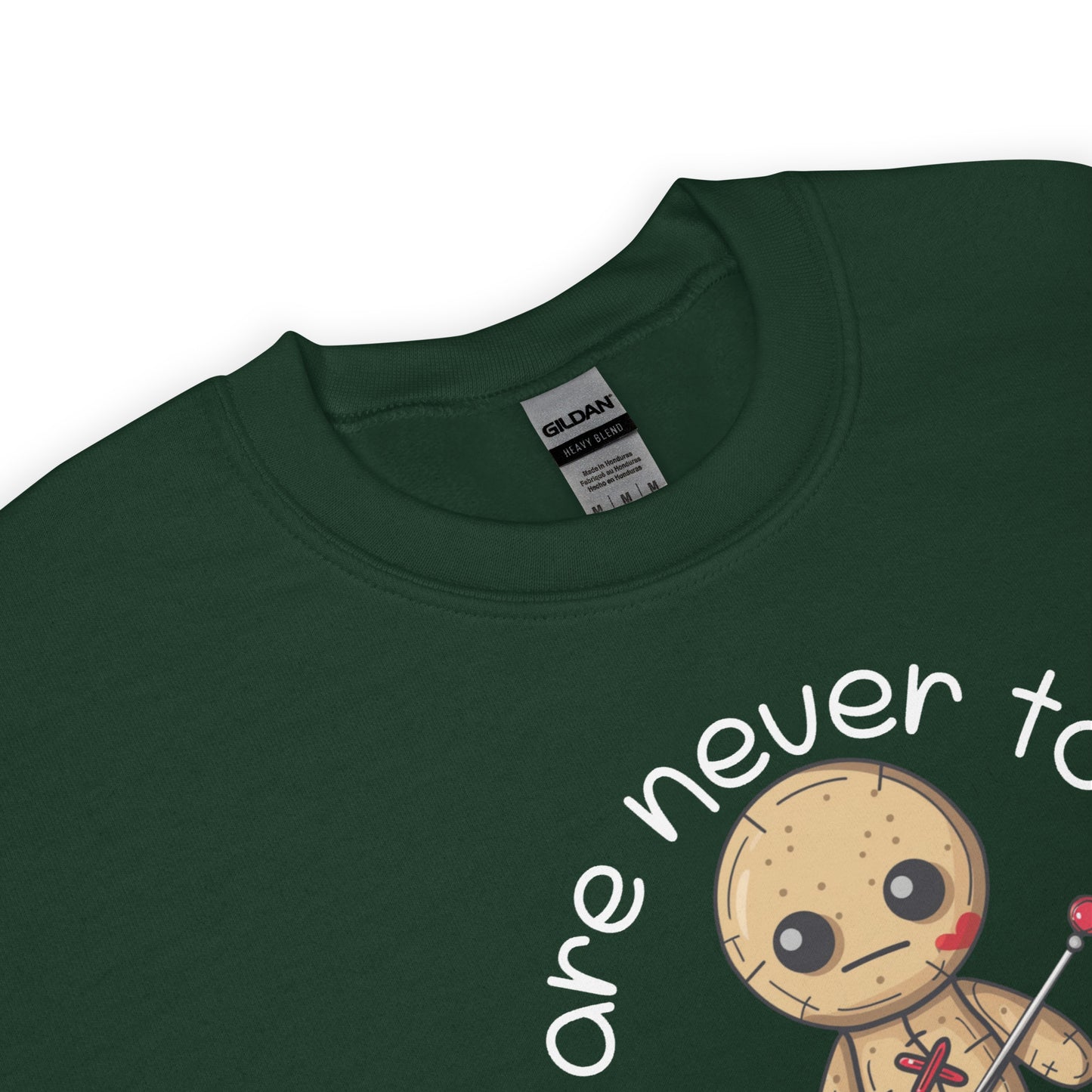 Voodoo Doll Quote: "You are never too old to play with dolls" Unisex Sweatshirt