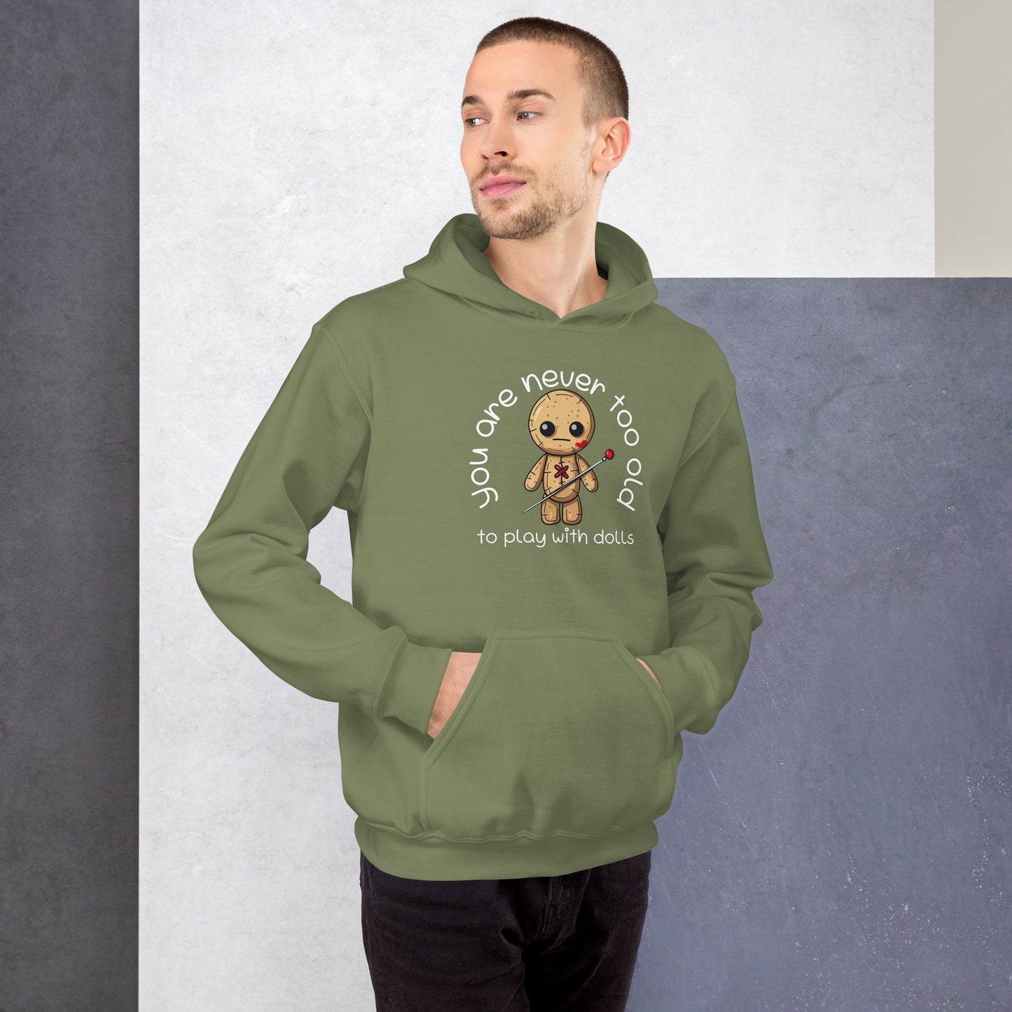 Voodoo Doll Quote: "You are never too old to play with dolls" Unisex Hoodie