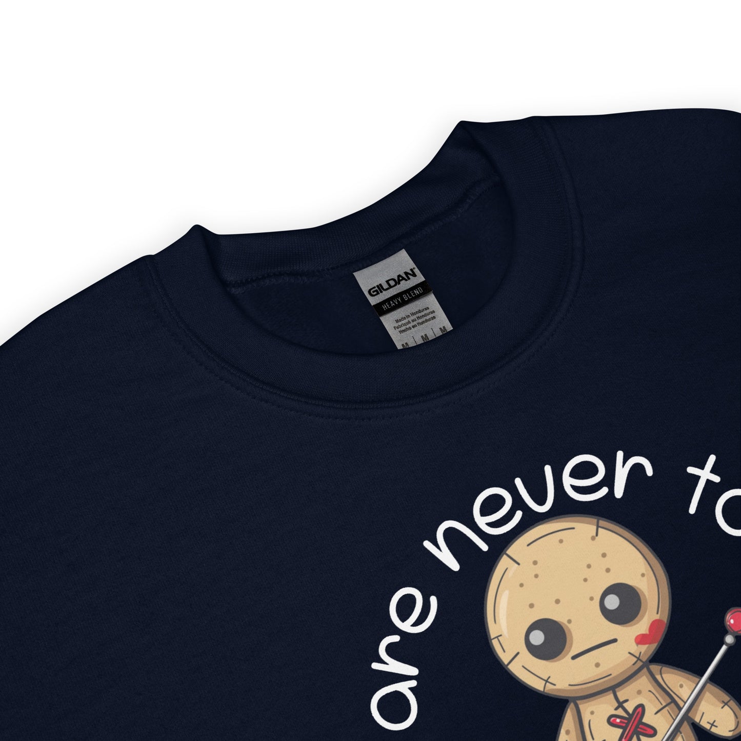 Voodoo Doll Quote: "You are never too old to play with dolls" Unisex Sweatshirt