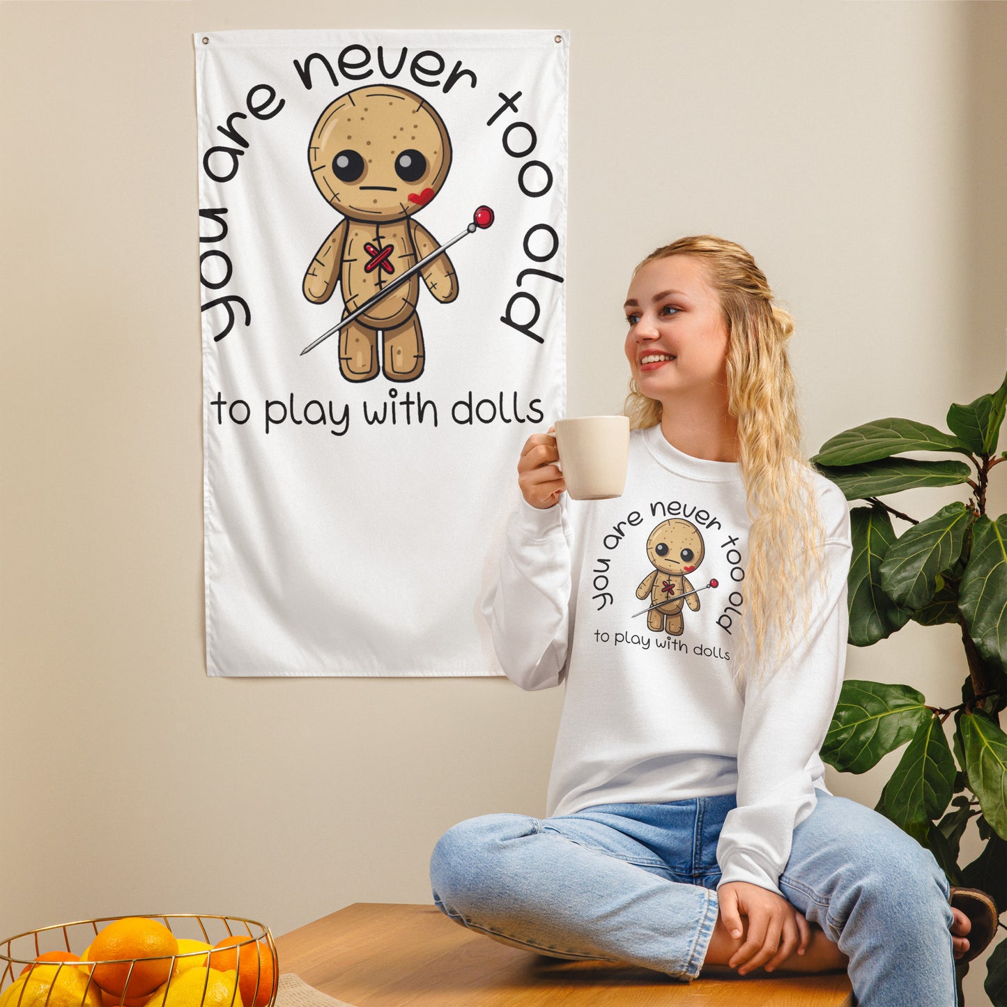 Voodoo Doll Quote: "You are never too old to play with dolls" Unisex Sweatshirt