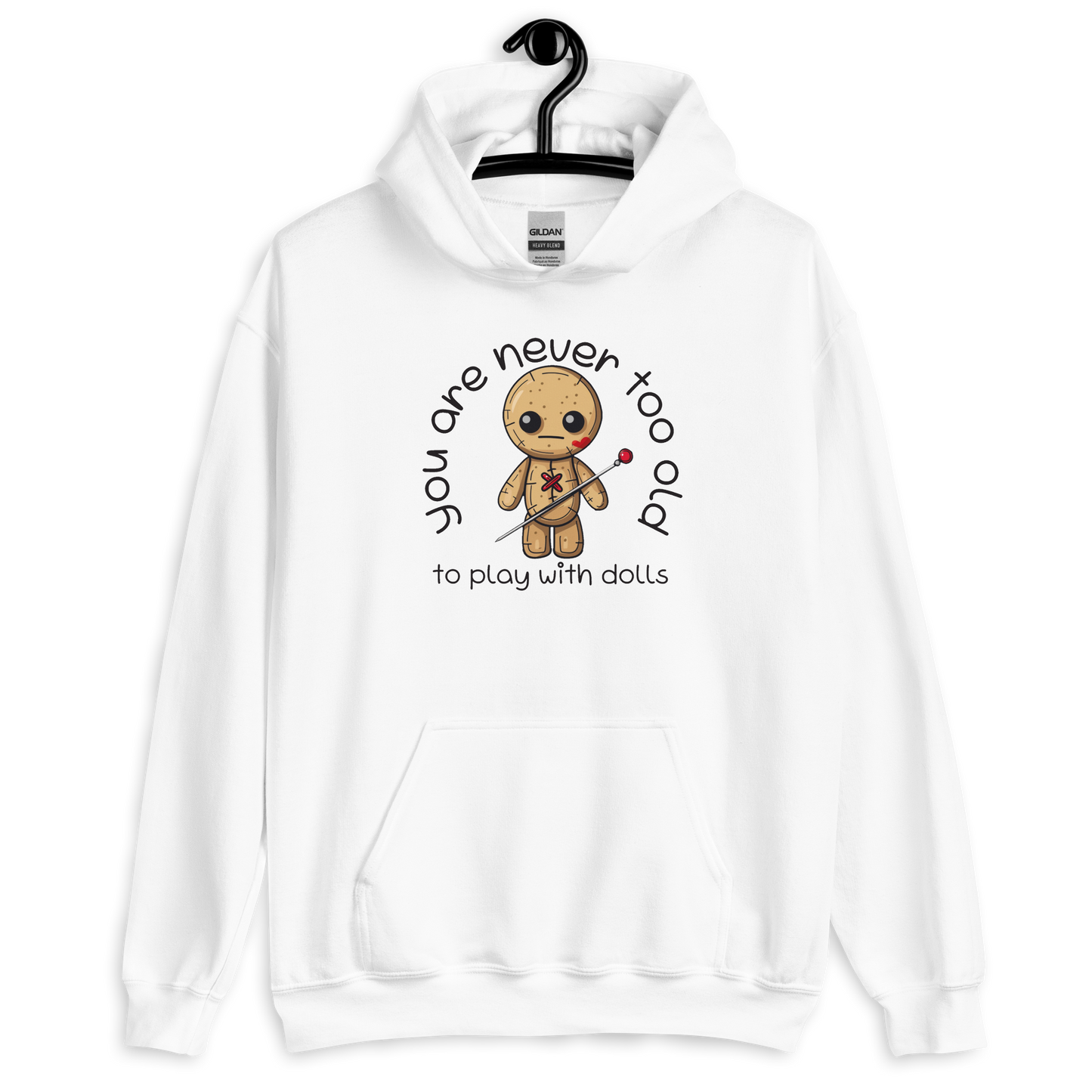 Voodoo Doll Quote: "You are never too old to play with dolls" Unisex Hoodie