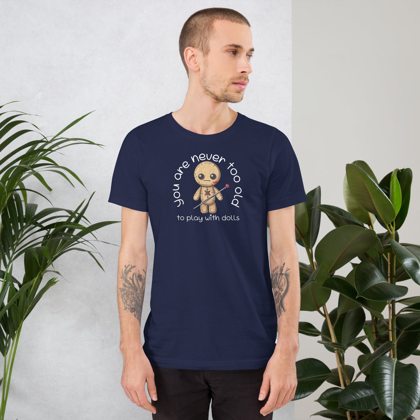 Voodoo Doll Quote: "You are never too old to play with dolls" Unisex T-shirt