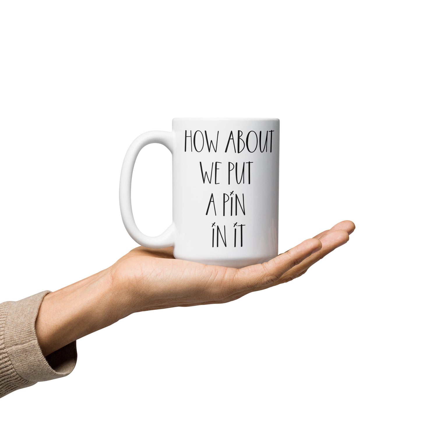 Voodoo Doll Coffee Mug: "How about we put a pin in it"