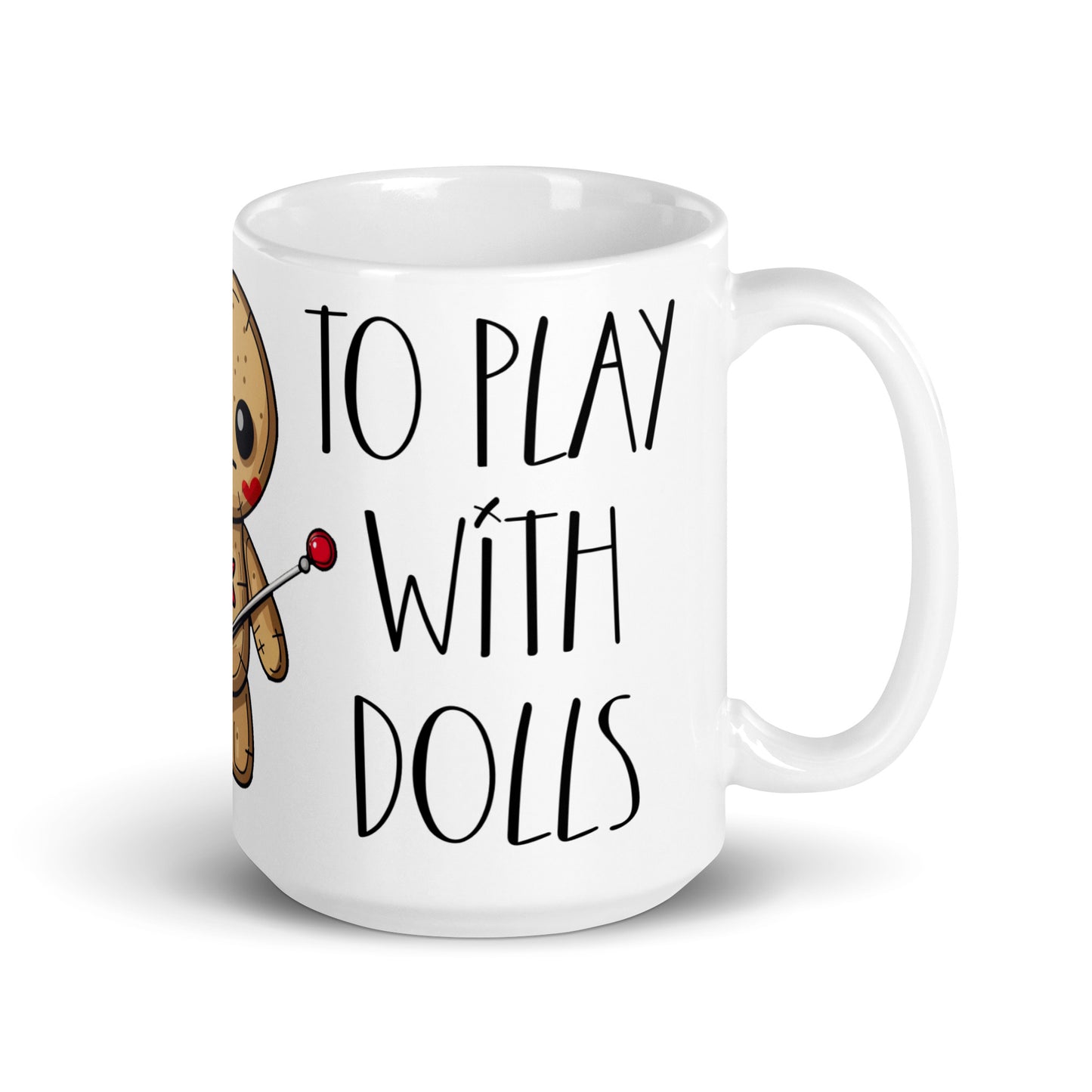 Voodoo Doll Coffee Mug: "You are never too old to play with dolls"