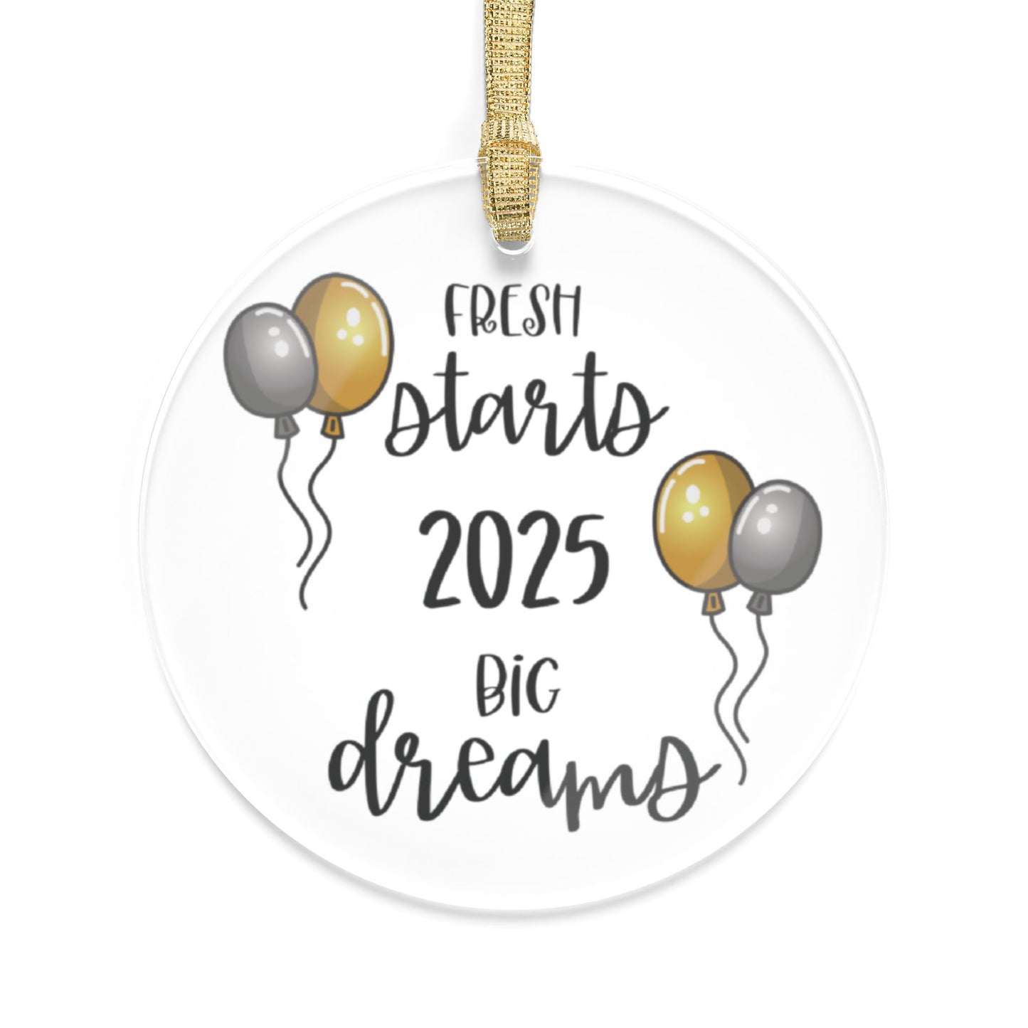 2025 New Year's Clear Acrylic Ornament Fresh Starts Big Dreams