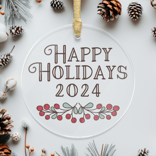 2024 Happy Holidays Clear Acrylic Ornament