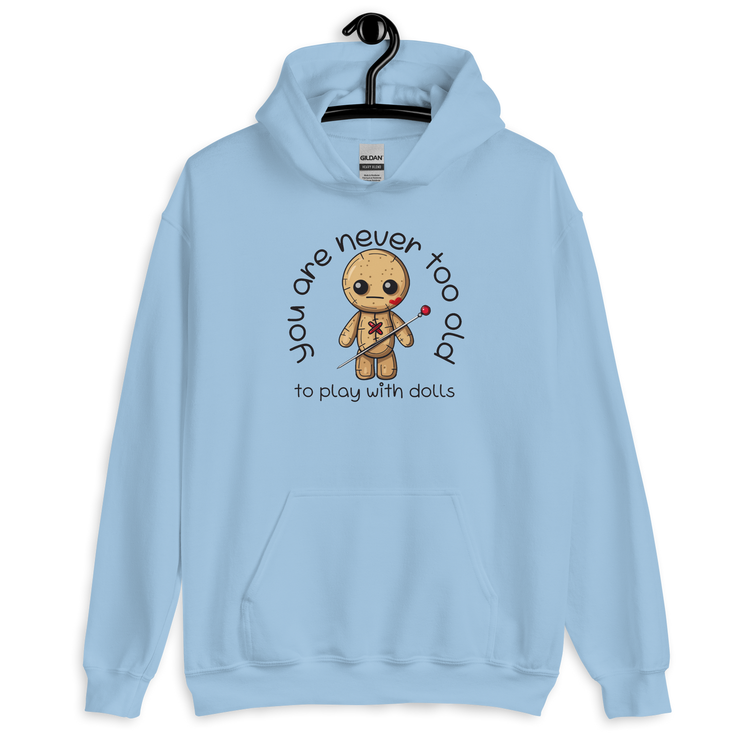 Voodoo Doll Quote: "You are never too old to play with dolls" Unisex Hoodie